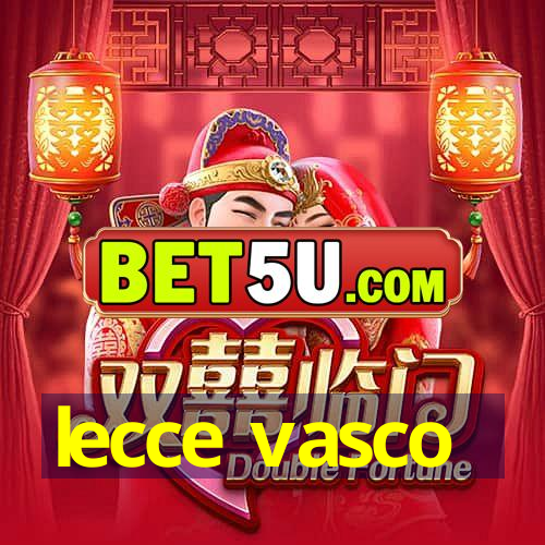 lecce vasco